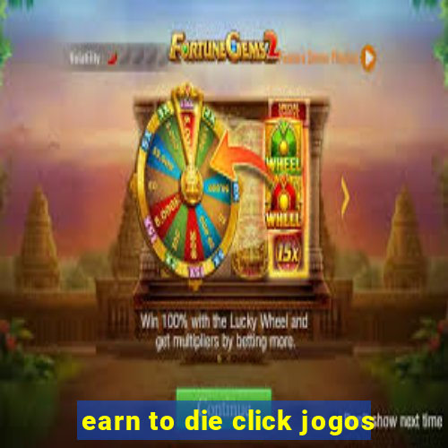 earn to die click jogos